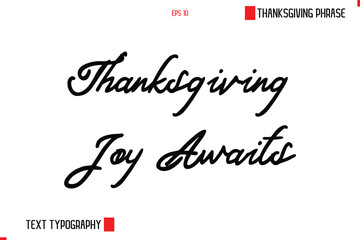 Thanksgiving Day Saying In Cursive Typography Text Thanksgiving Joy Awaits