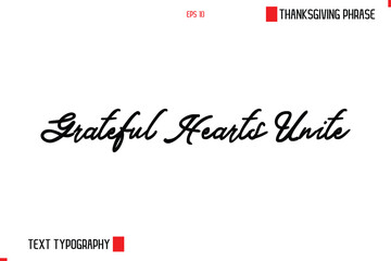 Thanksgiving Day Saying In Cursive Typography Text Grateful Hearts Unite