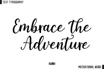Inspirational Quote Typography Type Script Lettering Design Embrace the Adventure
