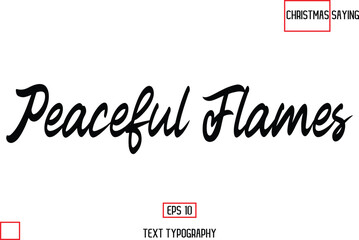 Cursive Typography Text Of Christmas Quote Peaceful Flames.