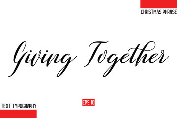 Modern Cursive Typography Text Of Christmas Gift Phrase Giving Together.