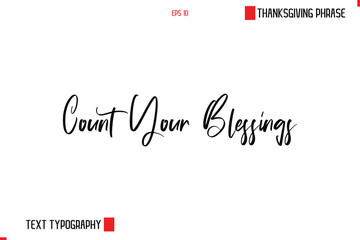 Thanksgiving Day Saying In Cursive Typography Text Count Your Blessings 