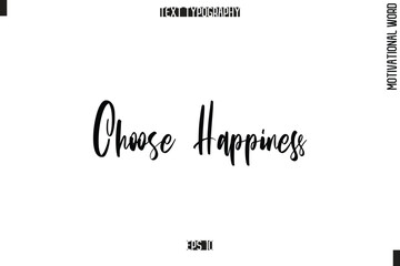 Motivational Phrase Stylish Typography Text Choose Happiness