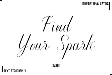 Motivational-Inspirational Saying Typography Typeface Find Your Spark 