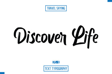 Travel Saying Cursive Modern Calligraphy Text Discover Life