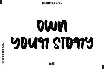 Inspirational Saying Cursive Modern Calligraphy Text For Prints Own Your Story