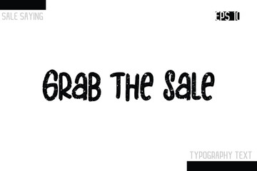 Sale Typography Text Script Lettering Design Grab the Sale