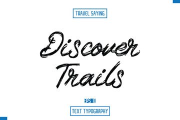 Travel Quote Typography Text Discover Trails.