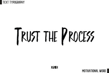 Inspirational Quote Typography Type Script Lettering Design Trust the Process
