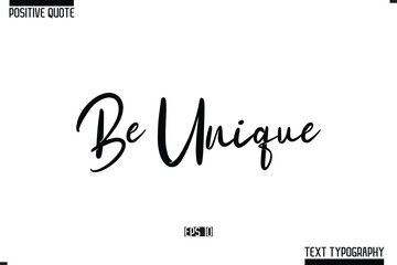Positive Quote Cursive Typography Vector Text Be Unique