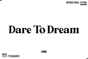 VeDare To Dream Motivational Lettering Illustration, Typography On White Background