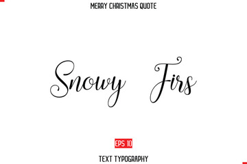 Merry Christmas Saying in Stylish Typography Text Snowy Firs