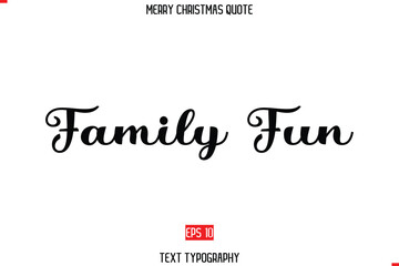 Merry Christmas Saying in Stylish Typography Text Family Fun