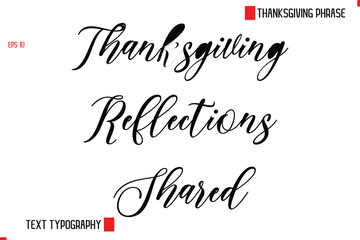 Modern Cursive Typography Text Of Thanksgiving Phrase Thanksgiving Reflections Shared.