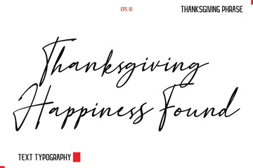 Thanksgiving Day Quote in Cursive Typography Thanksgiving Happiness Found