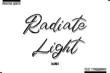 Hand Lettering Typography Text Spirit Quote Radiate Light.
