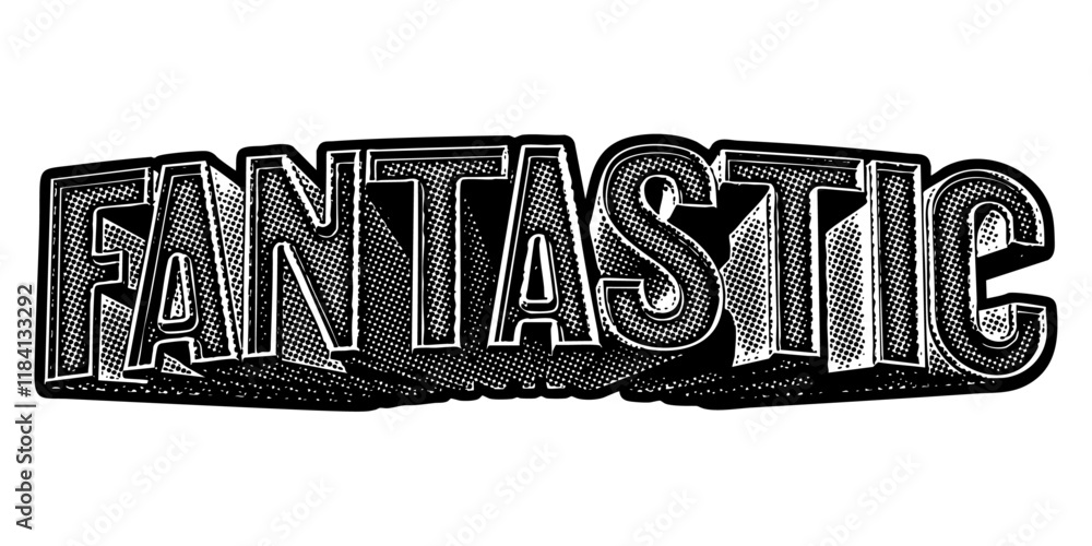 Poster word ‘fantastic’ written in three-dimensional one-point perspective retro extruded block letters wit