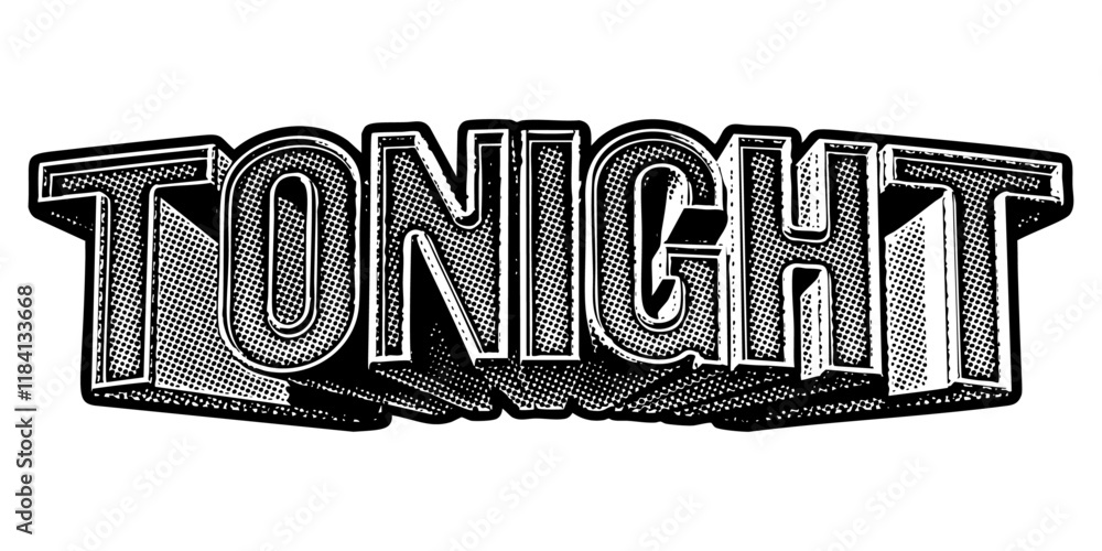 Aufkleber word ‘tonight’ written in three-dimensional one-point perspective retro extruded block letters with 