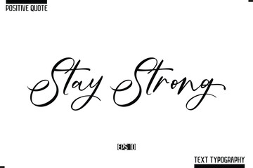Positive Quote Cursive Typography Vector Text Stay Strong