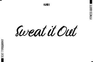 Fitness Quote Vector Text Typographic Poster  Sweat it Out