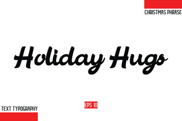 Holiday Hugs Typography Lettering 
