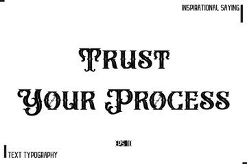 Hand Lettering, Handmade Vector Calligraphy Text Inspirational Trendy Quote Trust Your Process