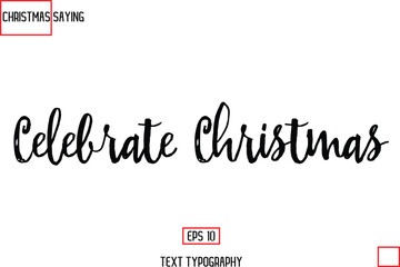 Christmas Holidays Text Saying Typography Celebrate Christmas