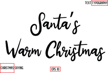 Cursive Typography Text Of Christmas Santa Claus Quote Santa’s Warm Christmas