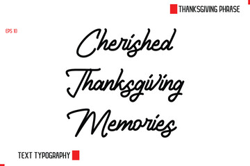 Thanksgiving Day Quote in Cursive Text Typography Cherished Thanksgiving Memories