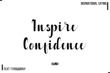 Motivational-Inspirational Saying Typography Typeface Inspire Confidence