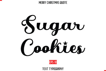 Modern Stylish Typography Text Of Merry Christmas Saying Sugar Cookies.