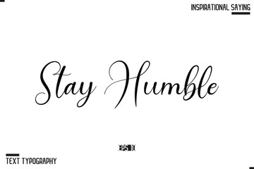 Hand Lettering Typography Poster, Inspirational Quote Stay Humble