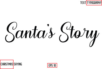 Cursive Typography Text Of Christmas Santa Claus Quote Santa’s Story.