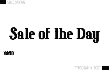 Typography Lettering Sale Design For Advertising Sale of the Day.
