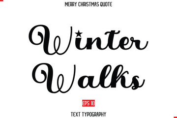 Modern Stylish Typography Text Of Merry Christmas Saying Winter Walks