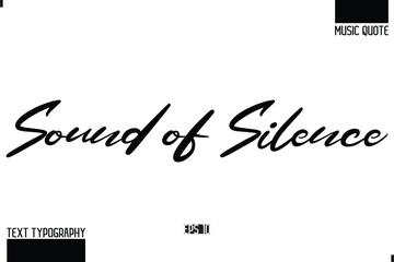 Music Quote Modern Typographic Vector Text Sound of Silence
