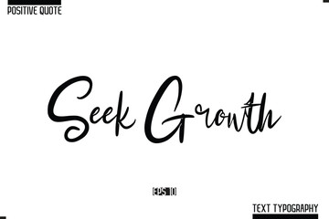 Positive Quote Cursive Typography Vector Text Seek Growth