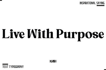 Live With Purpose Motivational Lettering Illustration, Typography On White Background