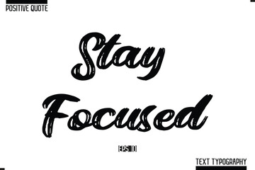 Positive Quote Cursive Typography Vector Text Stay Focused