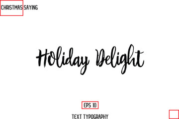 Christmas Holidays Text Saying Typography Holiday Delight