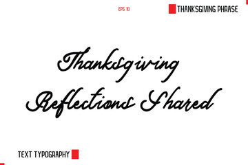Thanksgiving Day Saying In Cursive Typography Text Thanksgiving Reflections Shared