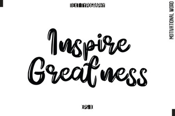 Motivational Phrase Stylish Typography Text Inspire Greatness