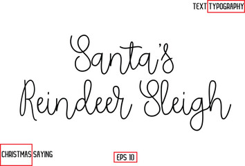 Cursive Typography Text Of Christmas Santa Claus Quote Santa’s Reindeer Sleigh