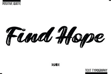 Positive Quote Cursive Typography Vector Text Find Hope