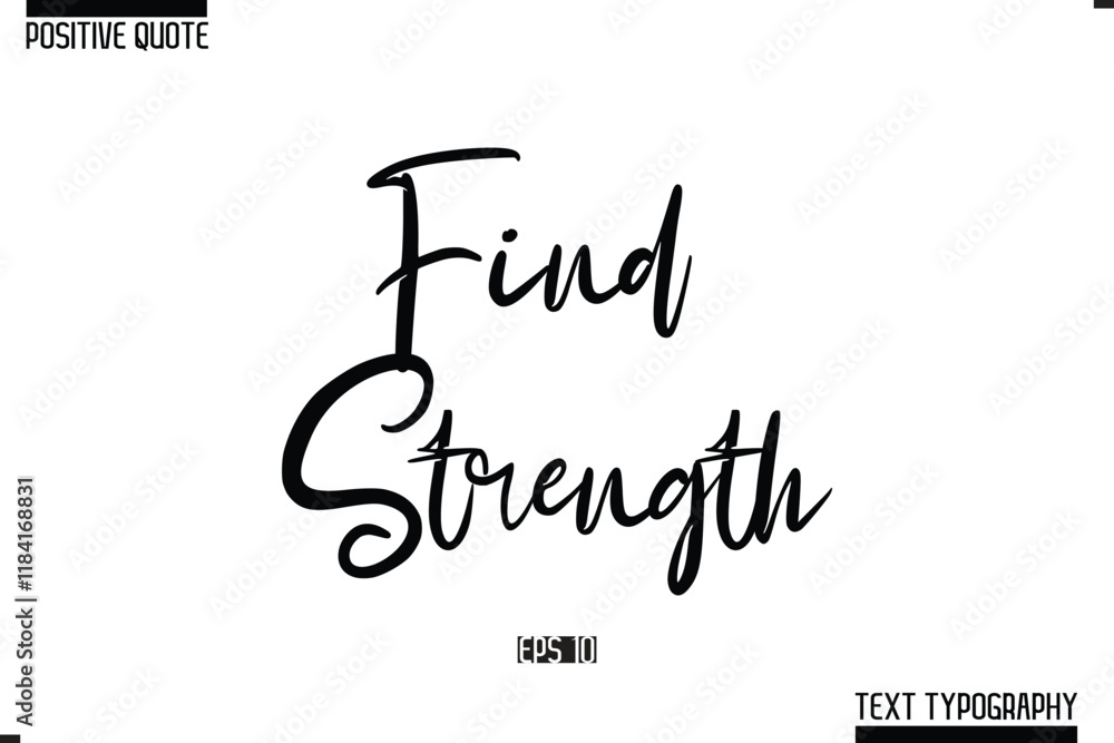 Poster positive quote cursive typography vector text find strength.