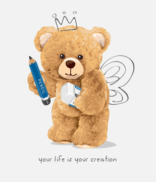 life slogan with bear doll holding pencil and eraser and hand drawn wings vector illustration