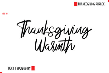 Thanksgiving Day Quote in Cursive Text Typography Thanksgiving Warmth