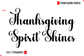 Modern Cursive Typography Text Of Thanksgiving Phrase Thanksgiving Spirit Shines