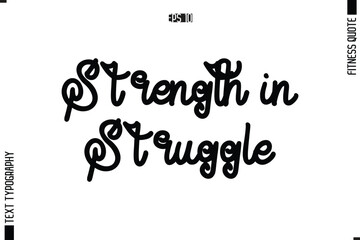 Modern Vector Calligraphy Text Trendy Fitness Quote Strength in Struggle