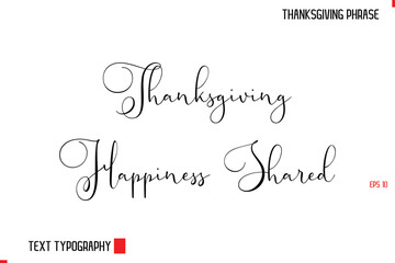 Thanksgiving Day Quote in Cursive Typography Thanksgiving Happiness Shared